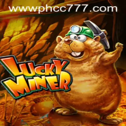 Discover the Riches of LuckyMiner at PHCC777.com
